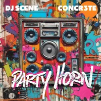 DJ Scene, Concr3te - Party Horn